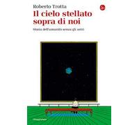 Il cielo stellato sopra di noi. Storia dell’umanità senza gli astri