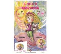 Il Cielo ti abbraccia - Chirizzi Teodora