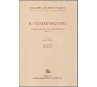 Il cigno d'argento. Antologia di madrigali e canzoni per liuto inglesi (1588-1624)