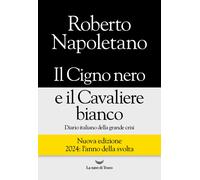 IL CIGNO NERO E IL CAVALIERE BIANCO - NAPOLETANO ROBERTO - La nave di Teseo