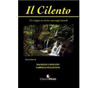Il Cilento. Un viaggio tra storia e paesaggi naturali