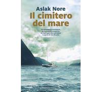 IL CIMITERO DEL MARE - NORE ASLAK - Marsilio