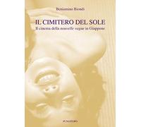 Il cimitero del sole. Il cinema della nouvelle vague in Giappone