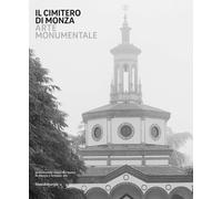 Il Cimitero Di Monza. Arte Monumentale - - 2025