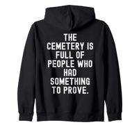 Il cimitero è Pieno di Persone Che avevano Qualcosa da dimostrare Felpa con Cappuccio