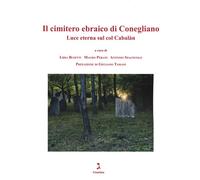 IL CIMITERO EBRAICO DI CONEGLIANO - AA.VV - 2020