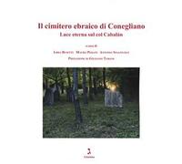 Il cimitero ebraico di Conegliano. Luce eterna sul Col Cabalàn