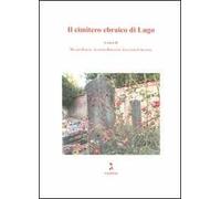 Il cimitero ebraico di Lugo. Ediz. illustrata
