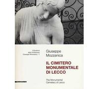 Il cimitero monumentale di Lecco. Ediz. italiana ed inglese