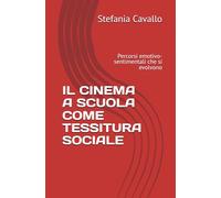 IL CINEMA A SCUOLA COME TESSITURA SOCIALE: Percorsi emotivo-sentimentali che si evolvono
