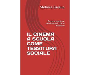 IL CINEMA A SCUOLA COME TESSITURA SOCIALE: Percorsi emotivo-sentimentali che si evolvono