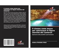 Il cinema come mezzo per valorizzare le figure storiche del Camerun: Esplorazione delle possibilità e sperimentazione