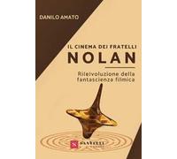 Il cinema dei fratelli Nolan. Ri(e)voluzione della fantascienza filmica