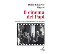 Il cinema dei papi. Documenti inediti dalla Filmoteca vaticana