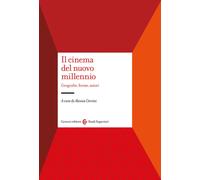 Il cinema del nuovo millennio. Geografie, forme, autori [Paperback] [May 28, 202