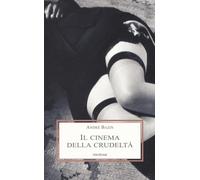 Il cinema della crudeltà [Paperback] Bazin, André; Bruno, Edoardo; Zaccuri, Ales