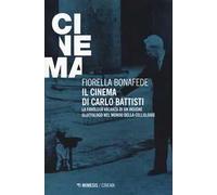 Il cinema di Carlo Battisti. La favolosa vacanza di un insigne glottologo nel mondo della celluloide