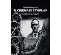 Il cinema di Cthulhu. L'influenza di H. P. Lovecraft sull'immaginario filmico