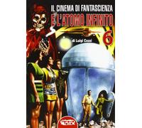 Libri Luigi Cozzi - Il Cinema Di Fantascienza E L'Atomo Infinito