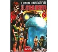 Libri Luigi Cozzi - Il Cinema Di Fantascienza E L'Atomo Infinito