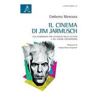 Il cinema di Jim Jarmusch. Una filmografia per un'analisi della cultura e del cinema postmoderno