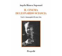 Il cinema di Leonardo Sciascia. Luci e immagini di una vita