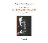 Il Cinema di Leonardo Sciascia. Luci e Immagini di una Vita - [Progedit]
