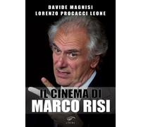 Il cinema di Marco Risi - Magnisi Davide, Procacci Leone Lorenzo