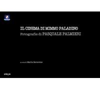 Il cinema di Mimmo Paladino. Ediz. illustrata