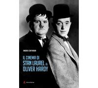Il cinema di Stan Laurel & Oliver Hardy - [Edizioni Sabinae]
