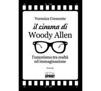 Il cinema di Woody Allen. L'umorismo tra realtà ed immaginazione
