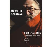 Il cinema è mito. Vita e film di Sergio Leone