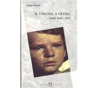 Il cinema, e oltre. Diari 1988-1991