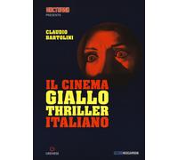 Il cinema giallo-thriller italiano - Bartolini Claudio