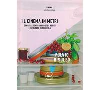 Il cinema in metri. Conversazioni con registe e registi che girano in pellicola