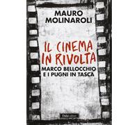 Il cinema in rivolta. Marco Bellocchio e i pugni in tasca