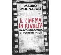 Il cinema in rivolta. Marco Bellocchio e i pugni in tasca