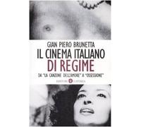 Il cinema italiano di regime. Da «La canzone dell'amore» a «Ossessione». 1929-1945