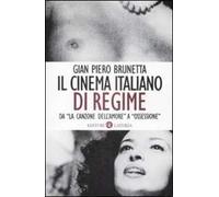Il cinema italiano di regime. Da «La canzone dell'amore» a «Ossessione». 1929-1945