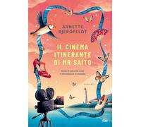 Libri Bjergfeldt Annette - Il Cinema Itinerante Di Mr Saito