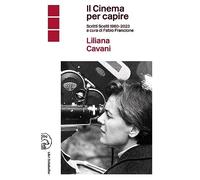 Il cinema per capire. Scritti scelti 1960-2023