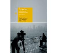 Il cinema. percorsi storici e questioni teoriche. Ediz. illustrata - Carlu...