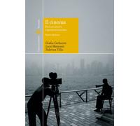 Il cinema. percorsi storici e questioni teoriche. Ediz. illustrata [Paperback] [