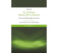 Il cinema prima del cinema-Virgilio Tosi