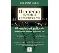 Il cinema raccontato giorno per giorno. 365 recensioni degli anni Duemila uscite su «la Nuova Ferrara» per un originale calendario della settima arte