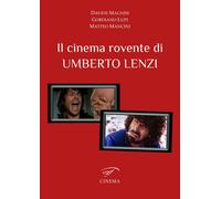 Il cinema rovente di Umberto Lenzi - [Il Foglio Letterario Edizioni]