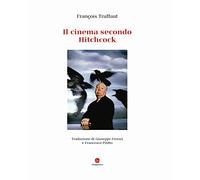 Il cinema secondo Hitchcock. Ediz. deluxe