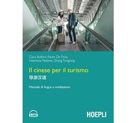 Il cinese per il turismo. Manuale di lingua e mediazione