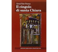 Il cingolo di santa Chiara. Nuovi contributi documentari sugli inizi del movimento clariano