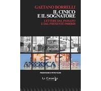 Il cinico e il sognatore. Lettere dal passato e dal presente 1960/2020